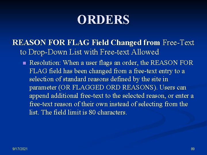 ORDERS REASON FOR FLAG Field Changed from Free-Text to Drop-Down List with Free-text Allowed
