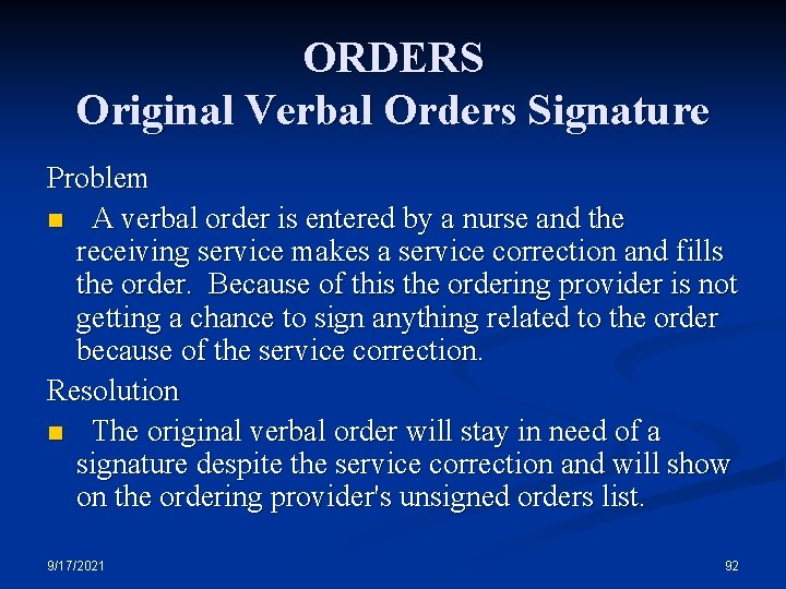 ORDERS Original Verbal Orders Signature Problem n A verbal order is entered by a