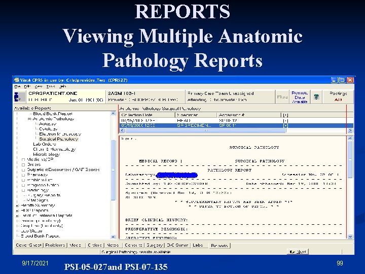 REPORTS Viewing Multiple Anatomic Pathology Reports 9/17/2021 PSI-05 -027 and PSI-07 -135 99 