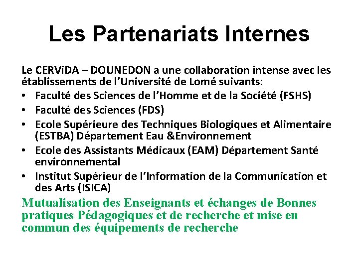 Les Partenariats Internes Le CERVi. DA – DOUNEDON a une collaboration intense avec les