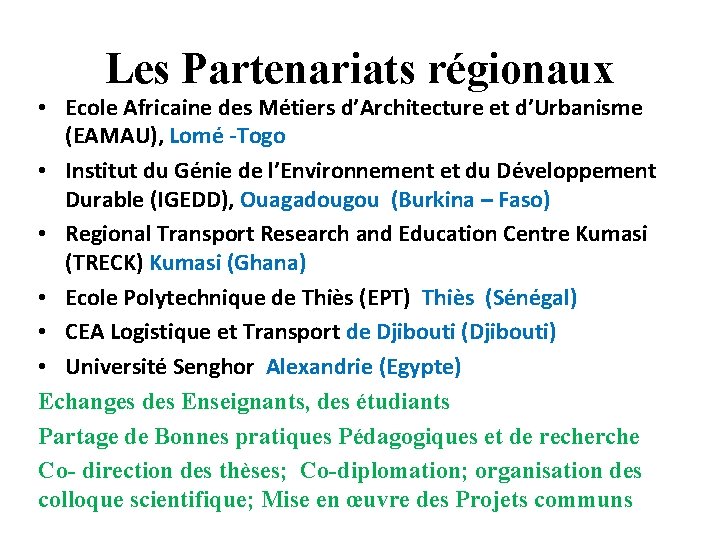 Les Partenariats régionaux • Ecole Africaine des Métiers d’Architecture et d’Urbanisme (EAMAU), Lomé -Togo