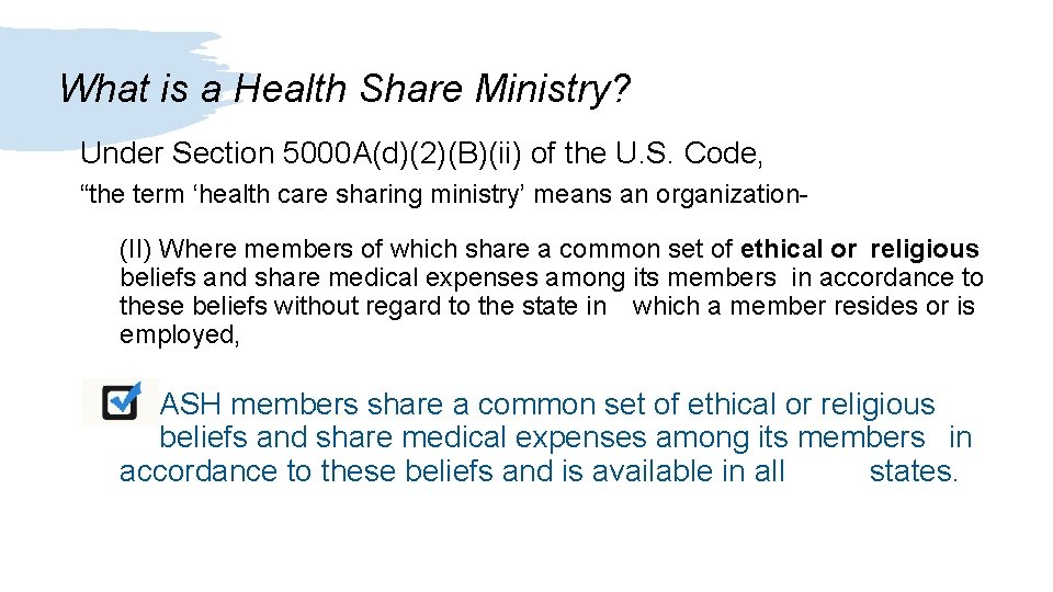 What is a Health Share Ministry? Under Section 5000 A(d)(2)(B)(ii) of the U. S.