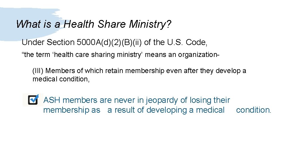 What is a Health Share Ministry? Under Section 5000 A(d)(2)(B)(ii) of the U. S.