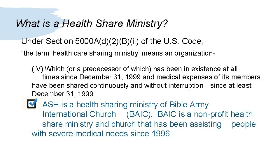 What is a Health Share Ministry? Under Section 5000 A(d)(2)(B)(ii) of the U. S.