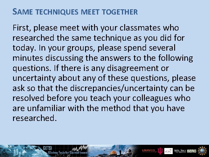 SAME TECHNIQUES MEET TOGETHER First, please meet with your classmates who researched the same