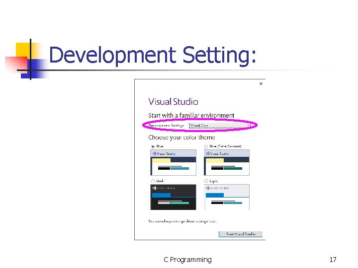 Development Setting: C Programming 17 Development Setting: C Programming 17