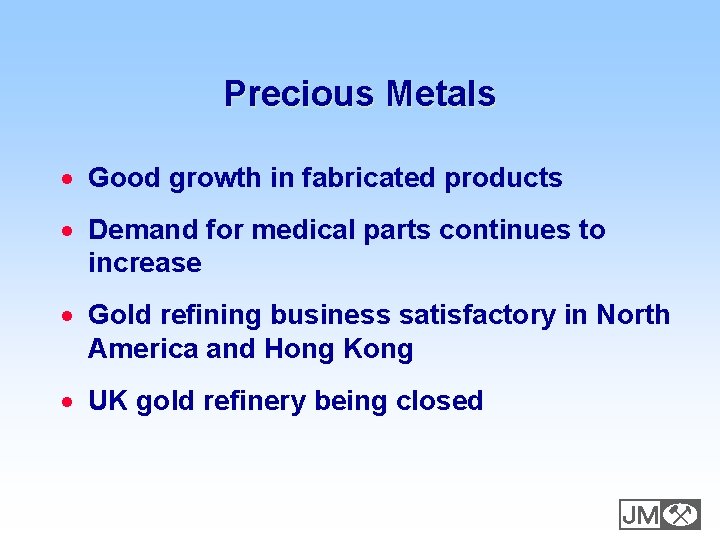 Precious Metals · Good growth in fabricated products · Demand for medical parts continues