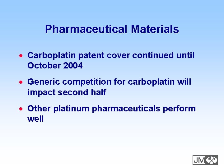 Pharmaceutical Materials · Carboplatin patent cover continued until October 2004 · Generic competition for