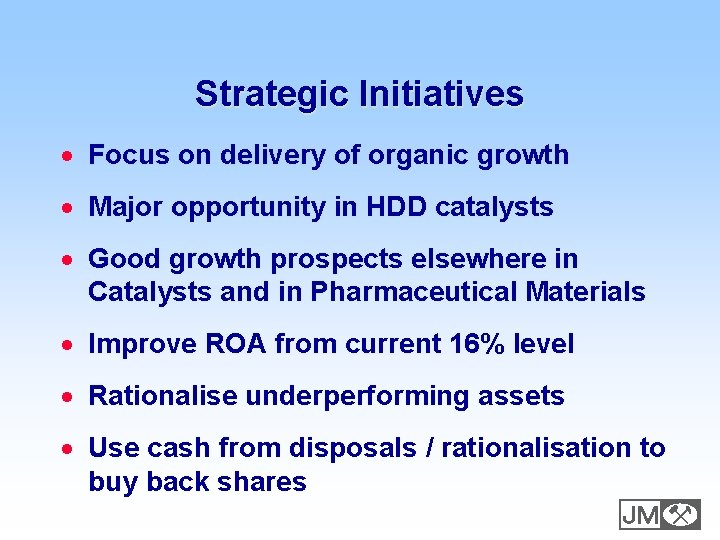 Strategic Initiatives · Focus on delivery of organic growth · Major opportunity in HDD