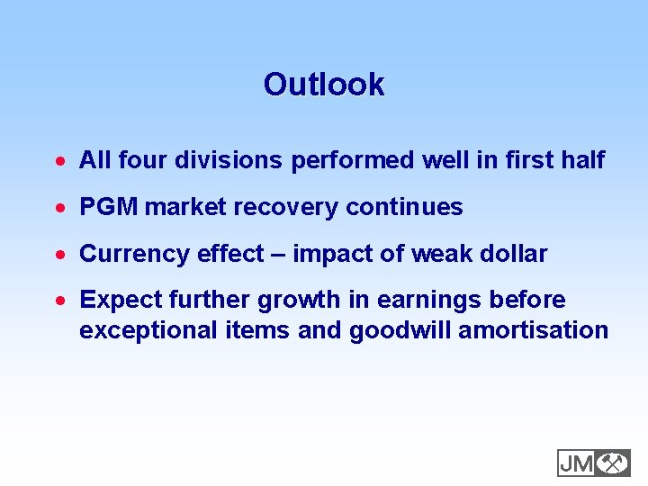 Outlook · All four divisions performed well in first half · PGM market recovery