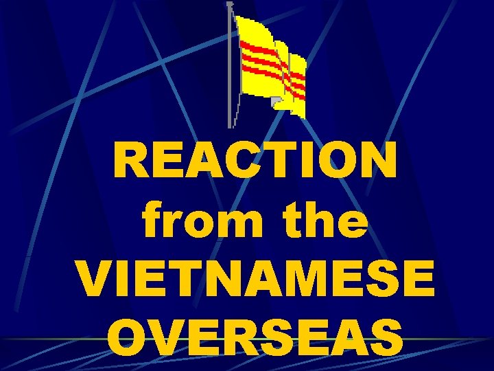 REACTION from the VIETNAMESE OVERSEAS 