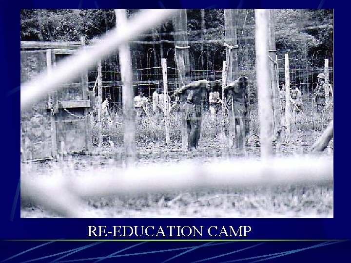 RE-EDUCATION CAMP 