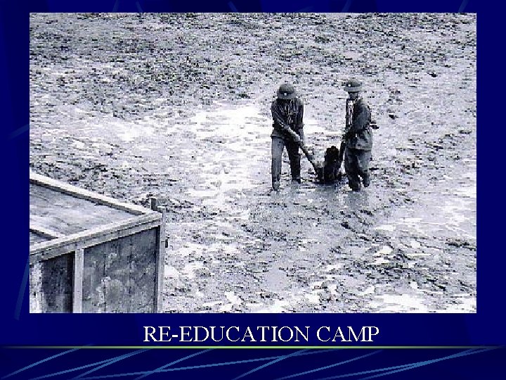 RE-EDUCATION CAMP 