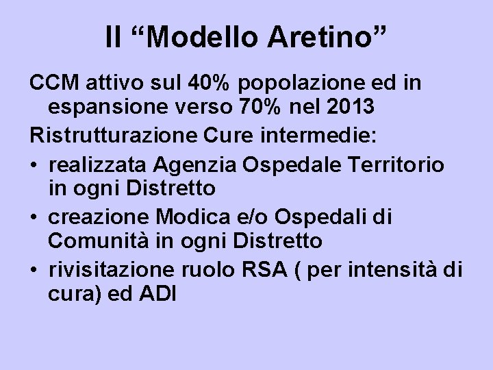 Il “Modello Aretino” CCM attivo sul 40% popolazione ed in espansione verso 70% nel