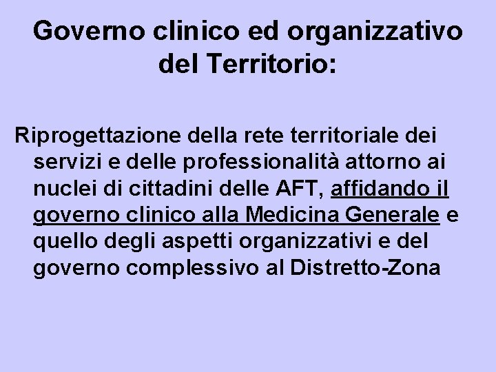 Governo clinico ed organizzativo del Territorio: Riprogettazione della rete territoriale dei servizi e delle