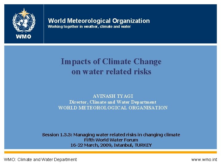 World Meteorological Organization Working together in weather, climate and water WMO Impacts of Climate