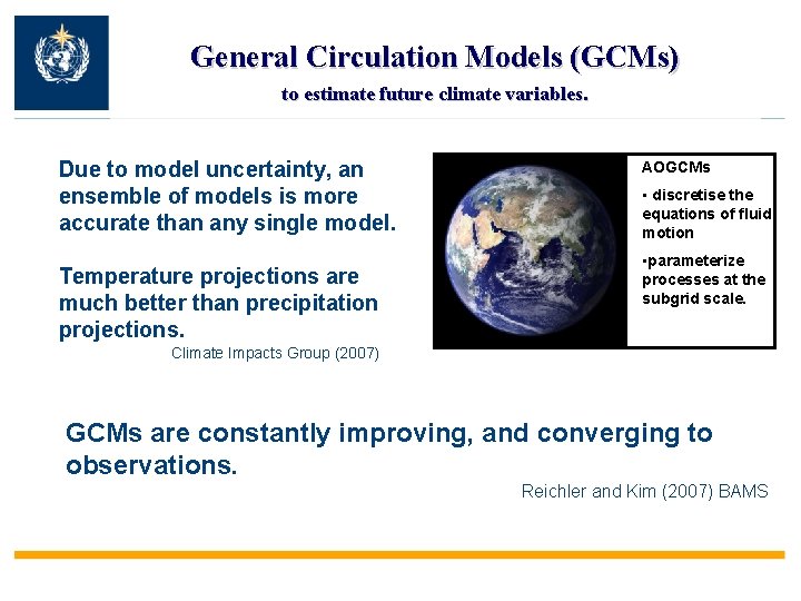 General Circulation Models (GCMs) to estimate future climate variables. Due to model uncertainty, an
