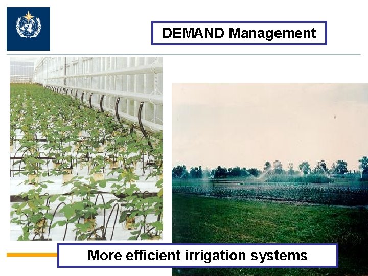 DEMAND Management More efficient irrigation systems 