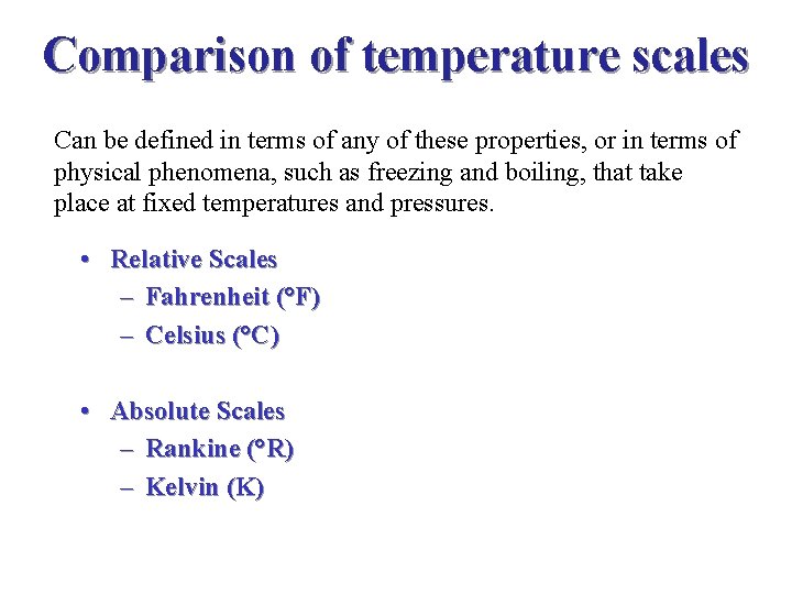 Comparison of temperature scales Can be defined in terms of any of these properties,