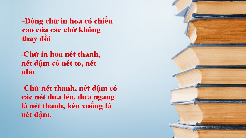 -Dòng chữ in hoa có chiều cao của các chữ không thay đổi -Chữ