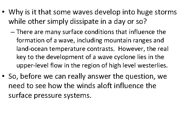  • Why is it that some waves develop into huge storms while other