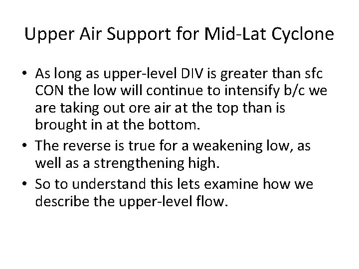 Upper Air Support for Mid-Lat Cyclone • As long as upper-level DIV is greater