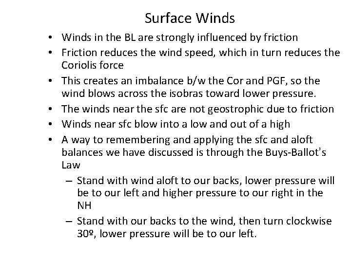 Surface Winds • Winds in the BL are strongly influenced by friction • Friction