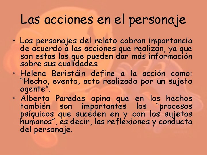Las acciones en el personaje • Los personajes del relato cobran importancia de acuerdo Las acciones en el personaje • Los personajes del relato cobran importancia de acuerdo