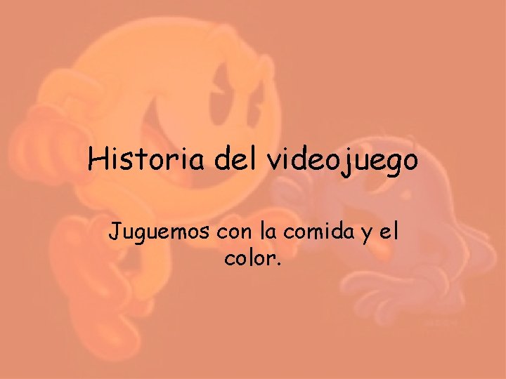 Historia del videojuego Juguemos con la comida y el color. Historia del videojuego Juguemos con la comida y el color.