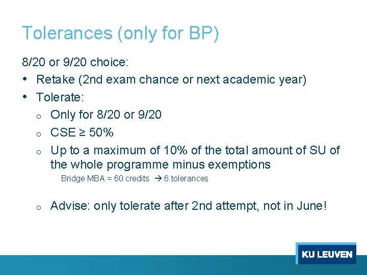 Tolerances (only for BP) 8/20 or 9/20 choice: • Retake (2 nd exam chance