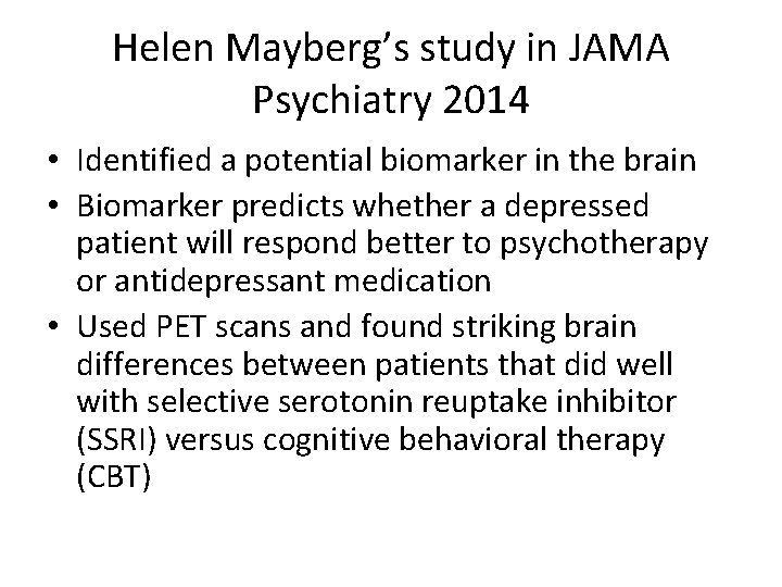 Helen Mayberg’s study in JAMA Psychiatry 2014 • Identified a potential biomarker in the