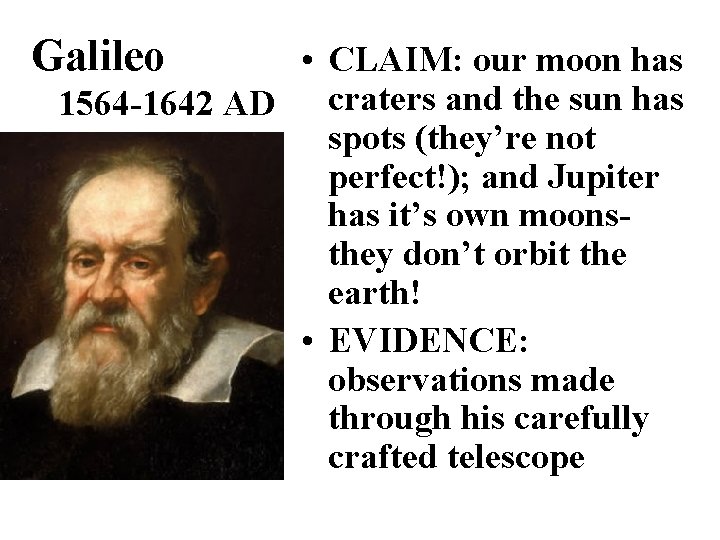 Galileo • CLAIM: our moon has 1564 -1642 AD craters and the sun has