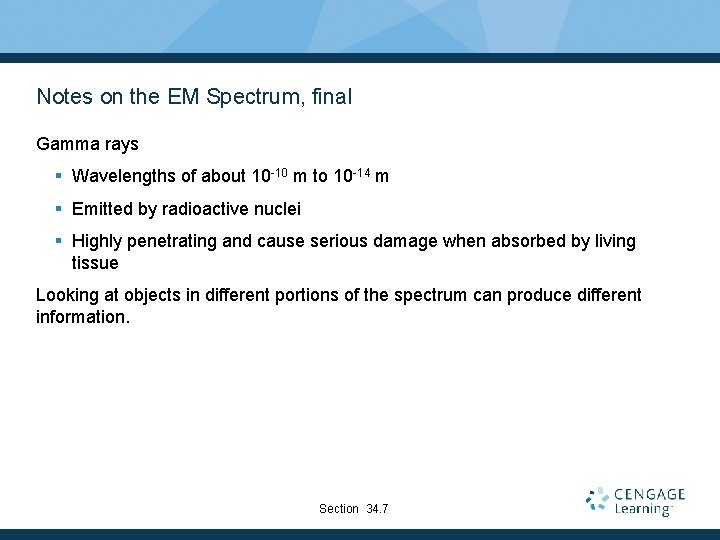 Notes on the EM Spectrum, final Gamma rays § Wavelengths of about 10 -10