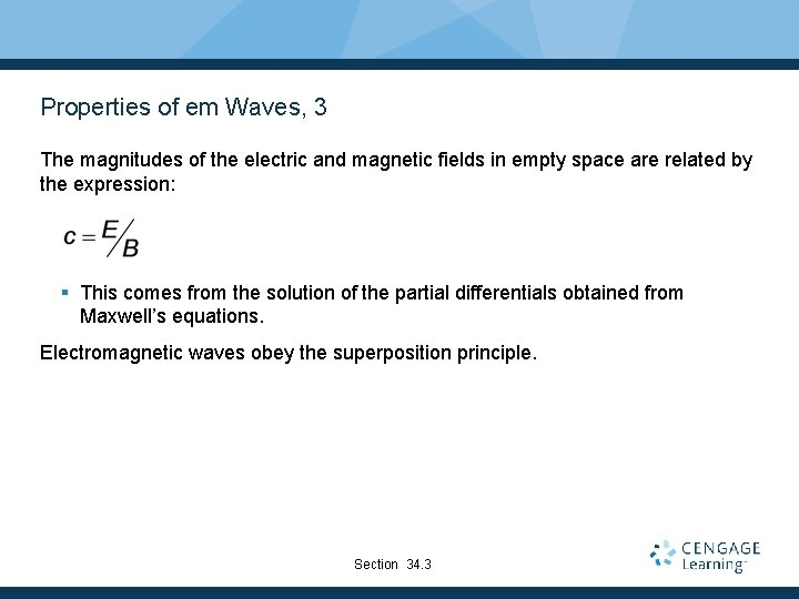 Properties of em Waves, 3 The magnitudes of the electric and magnetic fields in