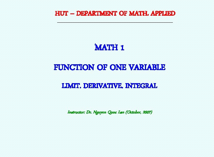 HUT – DEPARTMENT OF MATH. APPLIED ---------------------------------------------------- MATH 1 FUNCTION OF ONE VARIABLE LIMIT.