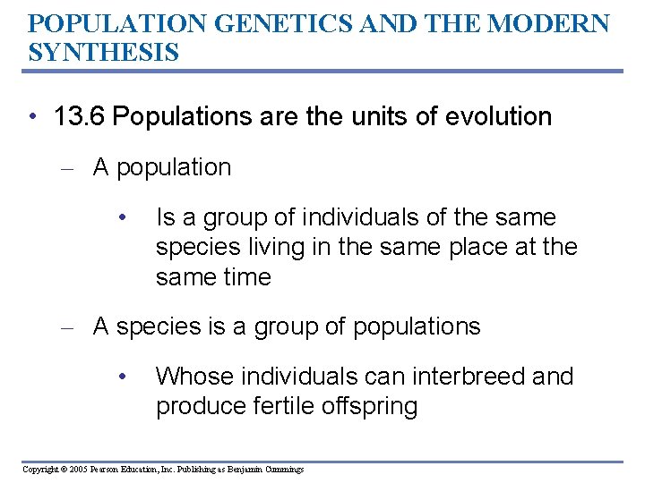 POPULATION GENETICS AND THE MODERN SYNTHESIS • 13. 6 Populations are the units of