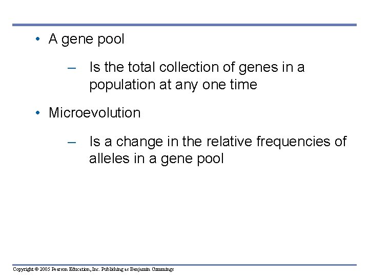  • A gene pool – Is the total collection of genes in a