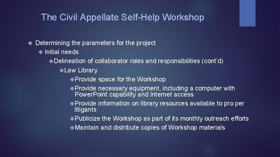 The Civil Appellate Self-Help Workshop Determining the parameters for the project Initial needs Delineation