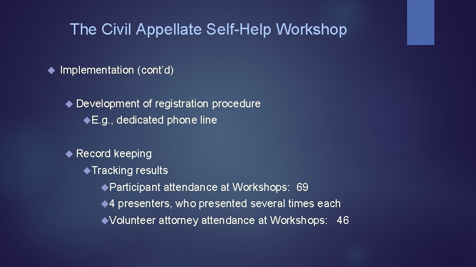 The Civil Appellate Self-Help Workshop Implementation (cont’d) Development E. g. , Record of registration