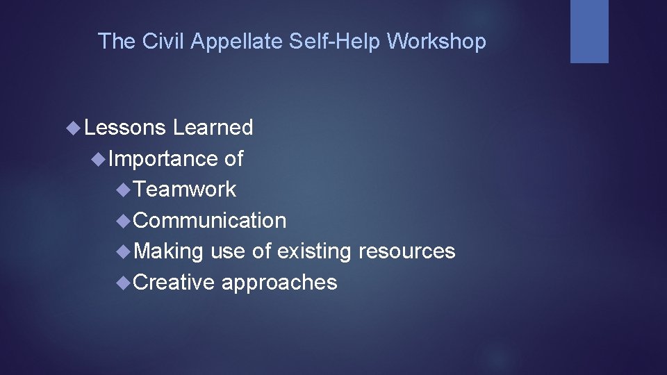 The Civil Appellate Self-Help Workshop Lessons Learned Importance of Teamwork Communication Making use of