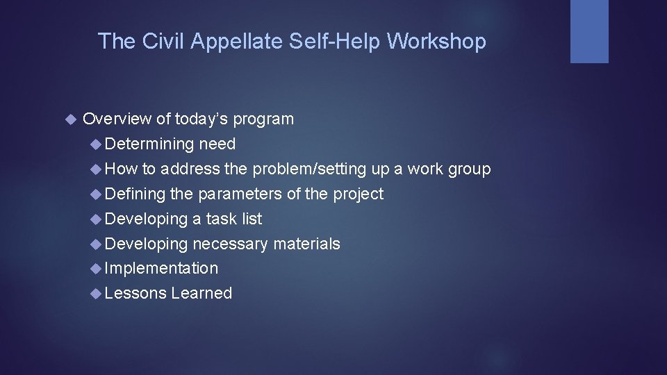 The Civil Appellate Self-Help Workshop Overview of today’s program Determining need How to address