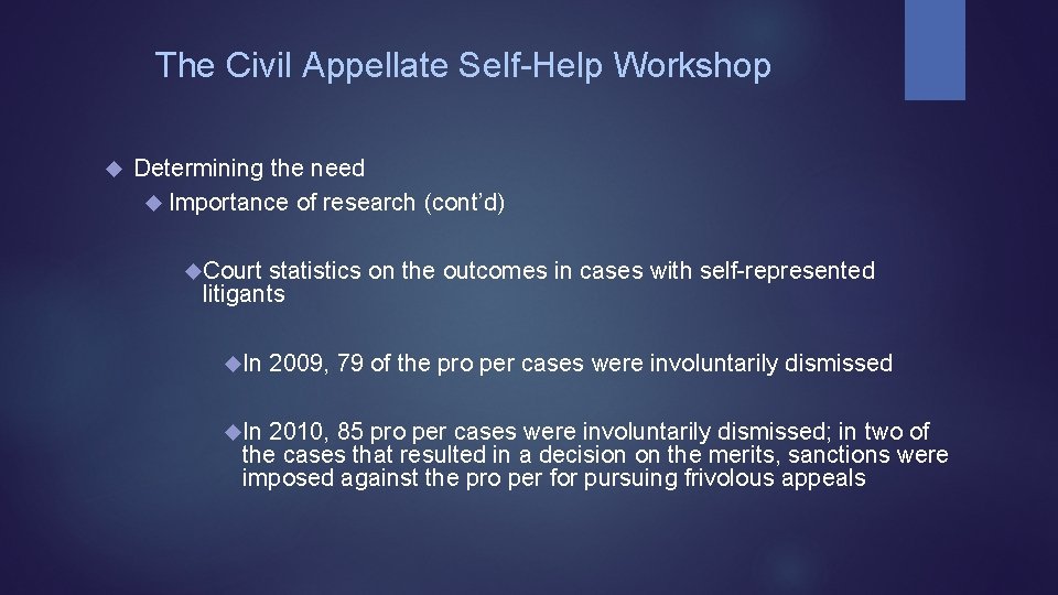 The Civil Appellate Self-Help Workshop Determining the need Importance of research (cont’d) Court statistics