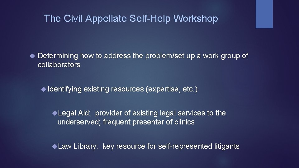 The Civil Appellate Self-Help Workshop Determining how to address the problem/set up a work