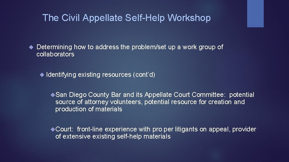 The Civil Appellate Self-Help Workshop Determining how to address the problem/set up a work