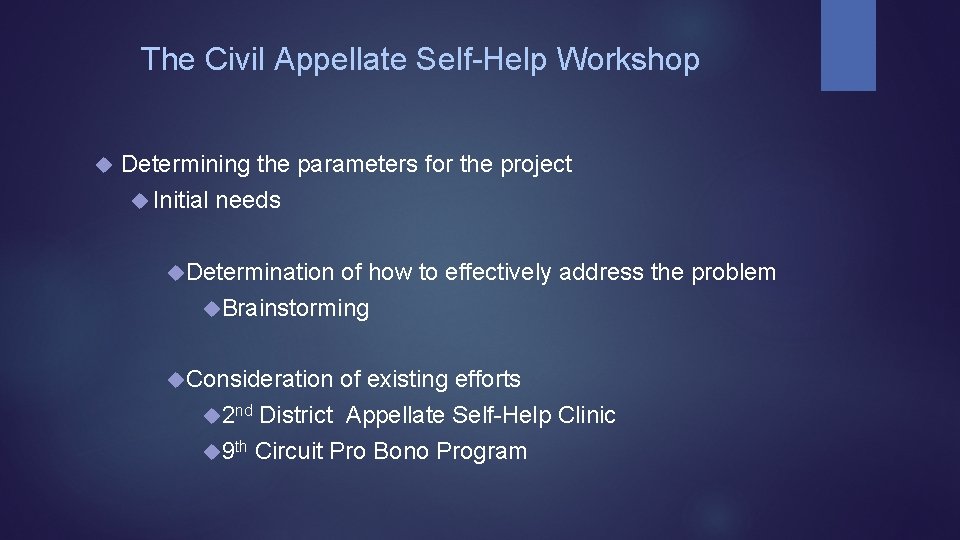 The Civil Appellate Self-Help Workshop Determining the parameters for the project Initial needs Determination