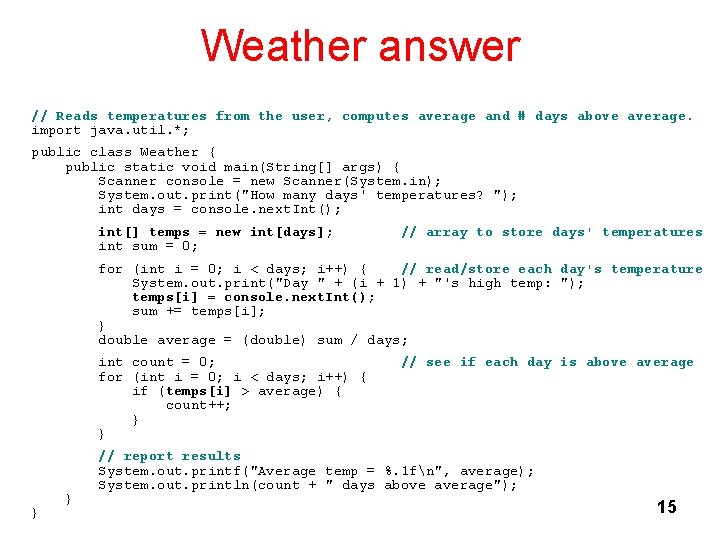 Weather answer // Reads temperatures from the user, computes average and # days above