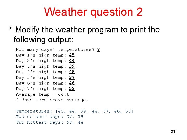 Weather question 2 8 Modify the weather program to print the following output: How