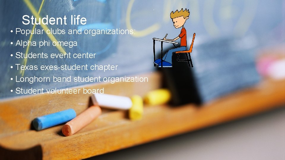 Student life • Popular clubs and organizations: • Alpha phi omega • Students event