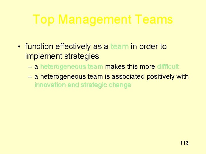 Top Management Teams • function effectively as a team in order to implement strategies