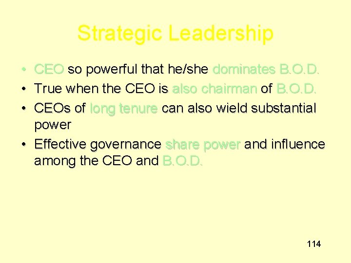 Strategic Leadership • • • CEO so powerful that he/she dominates B. O. D.